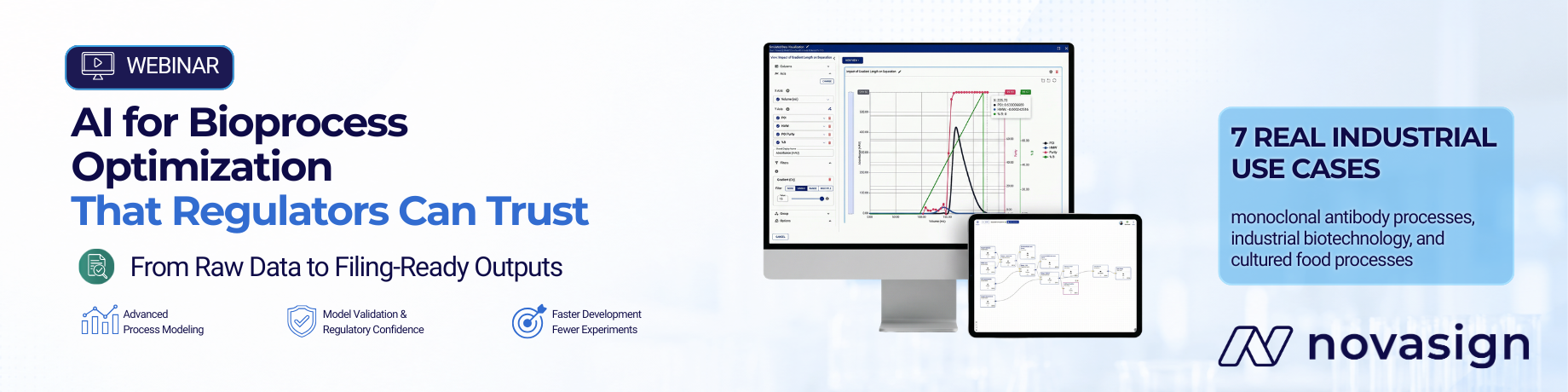 Webinar banner for Novasign titled “AI for Bioprocess Optimization That Regulators Can Trust.” The banner highlights “From Raw Data to Filing-Ready Outputs,” advanced process modeling, model validation and regulatory confidence, and faster development with fewer experiments. It features Novasign Studio shown on desktop and tablet screens, a callout for “7 real industrial use cases” across monoclonal antibody processes, industrial biotechnology, and cultured food processes, with the Novasign logo on the right.